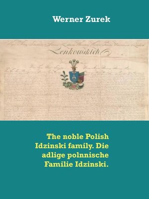 cover image of The noble Polish Idzinski family. Die adlige polnnische Familie Idzinski.
